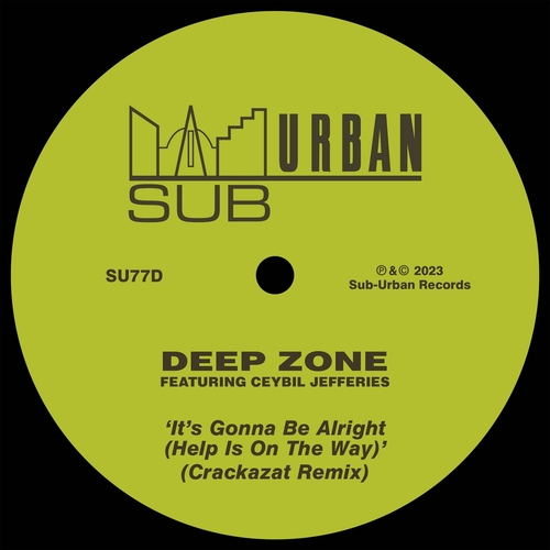 Deep Zone - It's Gonna Be Alright (Help Is On The Way) (Crackazat Remix) [SU77D3]